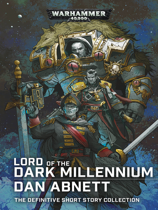 Title details for Lord of the Dark Millennium: The Dan Abnett Collection by Dan Abnett - Available